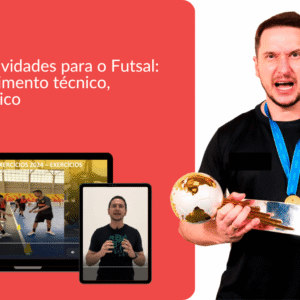 Futsal Games and Activities: technical, tactical and physical development